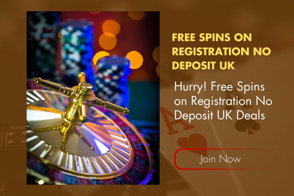 Hurry! Free Spins on Registration No Deposit UK Deals Hurry! Free Spins on Registration No Deposit UK Deals