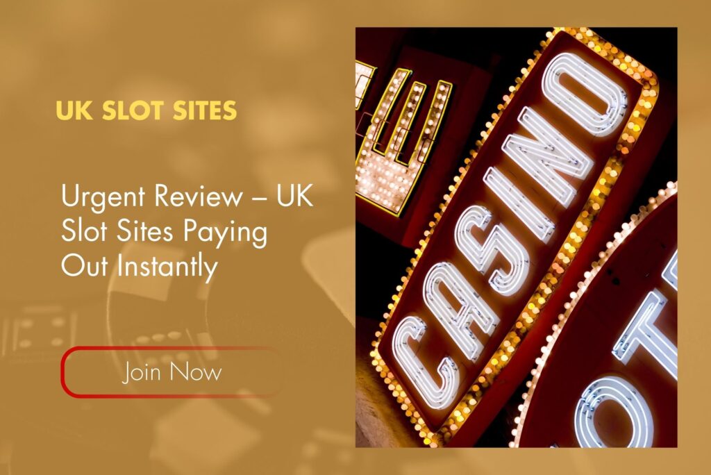 Urgent Review – UK Slot Sites Paying Out Instantly Urgent Review – UK Slot Sites Paying Out Instantly